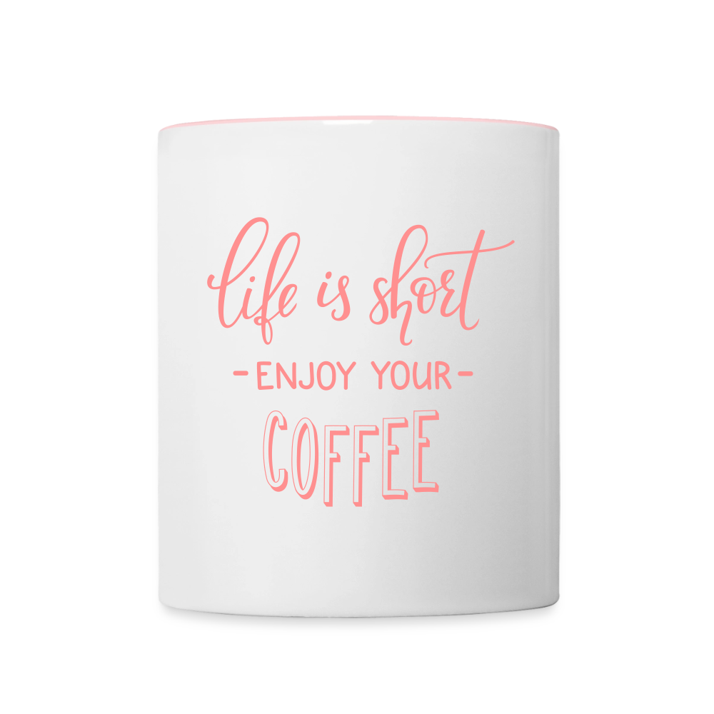 Tasse "life is short enjoy your coffee" - Weiß/Pink