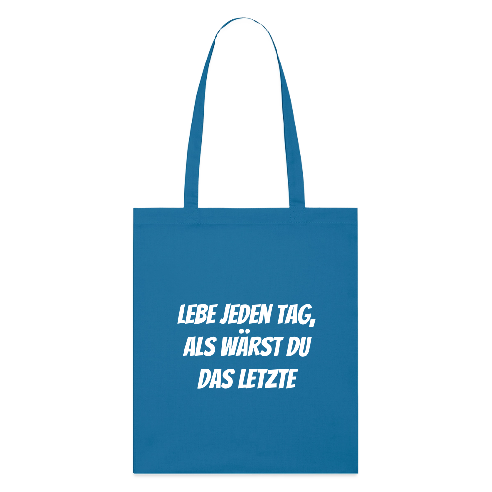 Stoffbeutel "Lebe jeden Tag, als wärst du das Letzte" - Königsblau