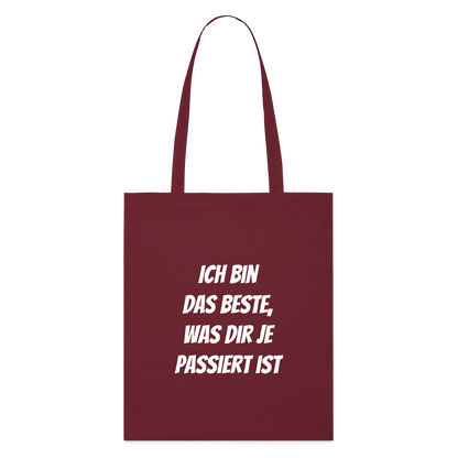 Stoffbeutel "Ich bin das Beste, was dir je passiert ist" - Burgunderrot