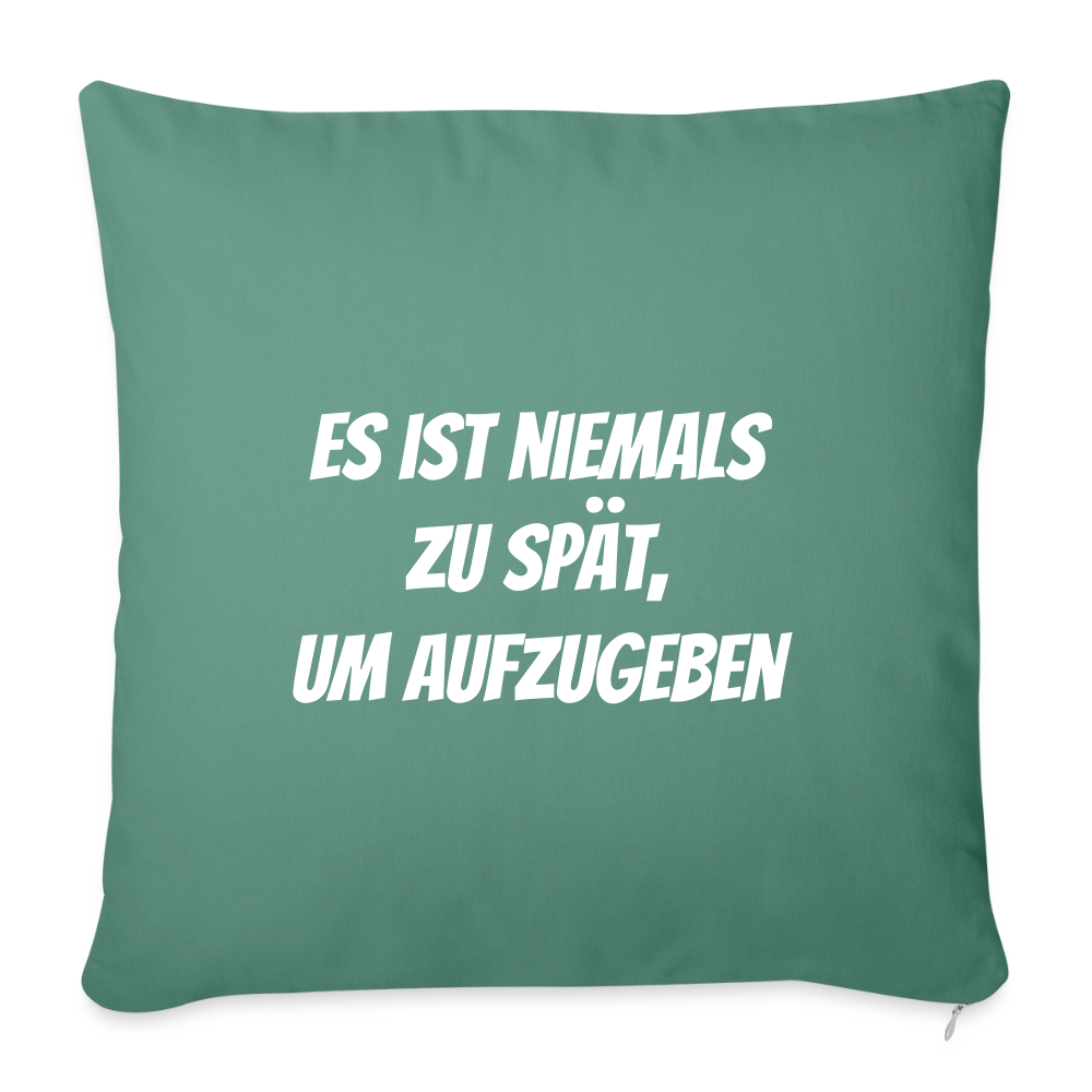 Sofakissen "Es ist niemals zu spät, um aufzugeben" - Tanngrün