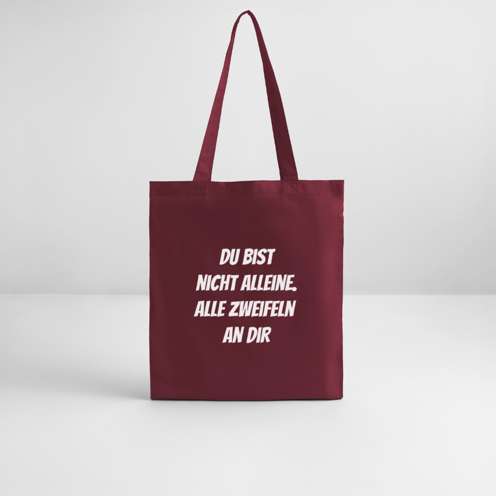 Stoffbeutel "Du bist nicht alleine. Alle zweifeln an dir" - Burgunderrot