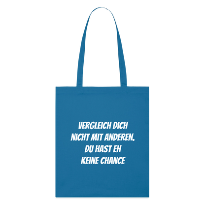 Stoffbeutel "Vergleich dich nicht mit anderen. Du hast eh keine Chance" - Königsblau