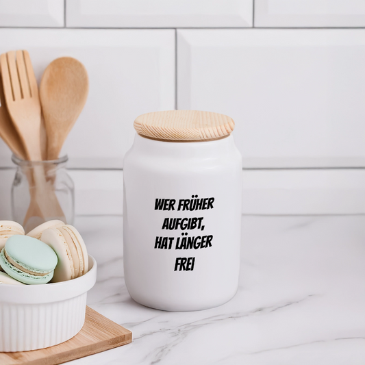 Dose mit Holzdeckel "Wer früher aufgibt, hat länger frei" - Weiß