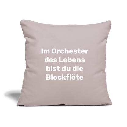 Sofakissen 44 x 44 cm "Im Orchester des Lebens bist du die Blockflöte" - helles Taupe