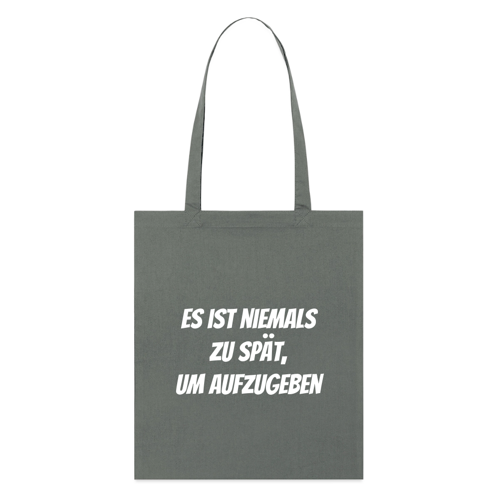 Stoffbeutel "Es ist niemals zu spät, um aufzugeben" - Anthrazit