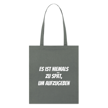 Stoffbeutel "Es ist niemals zu spät, um aufzugeben" - Anthrazit