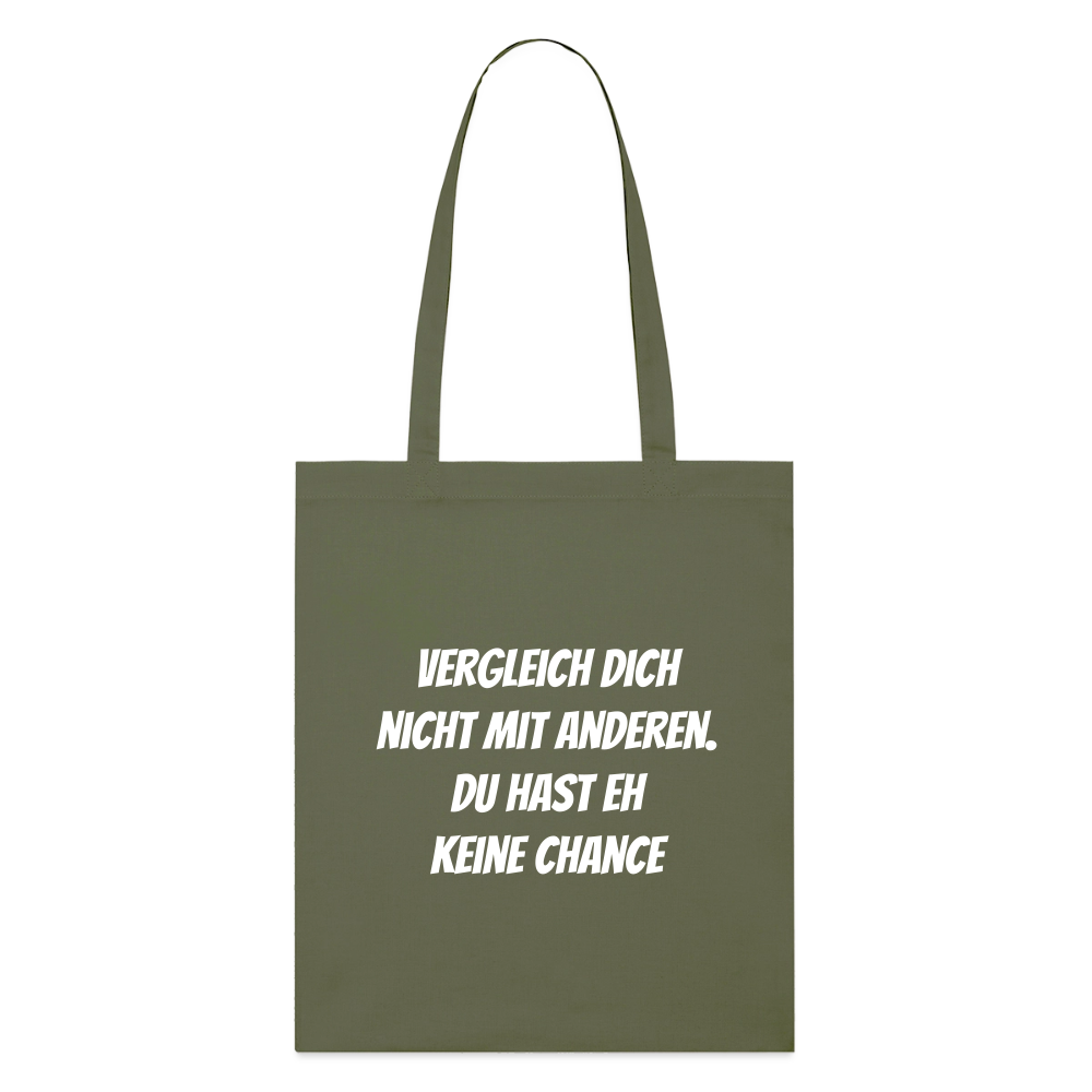 Stoffbeutel "Vergleich dich nicht mit anderen. Du hast eh keine Chance" - Khaki