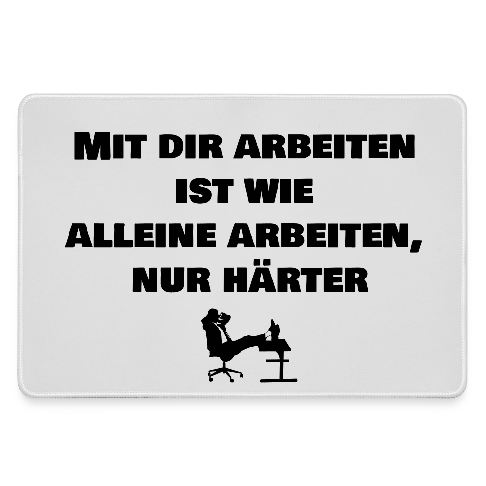 Mousepad "Mit dir arbeiten ist wie alleine arbeiten, nur härter" - Grau