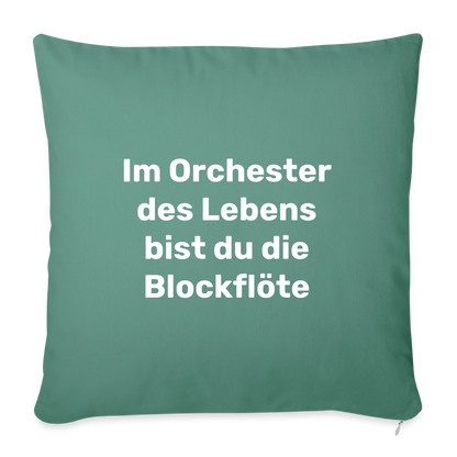 Sofakissen 44 x 44 cm "Im Orchester des Lebens bist du die Blockflöte" - Tanngrün