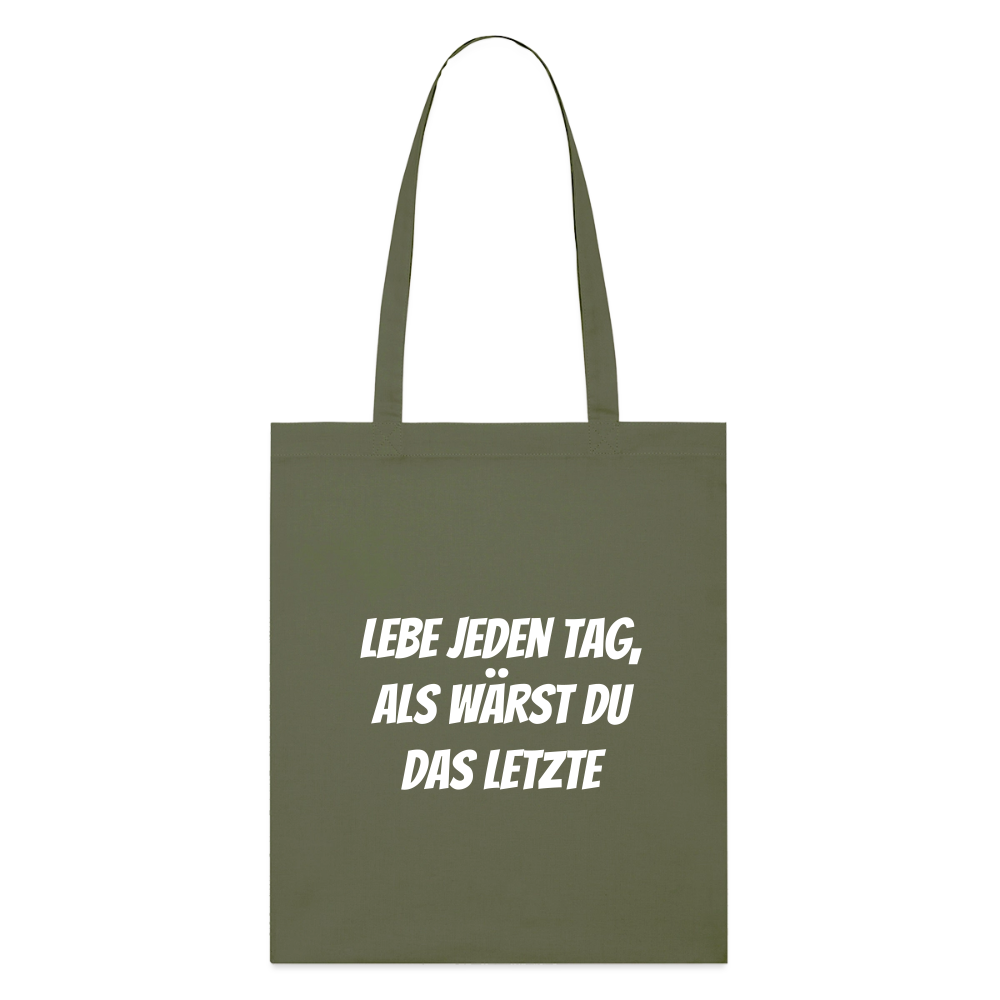Stoffbeutel "Lebe jeden Tag, als wärst du das Letzte" - Khaki