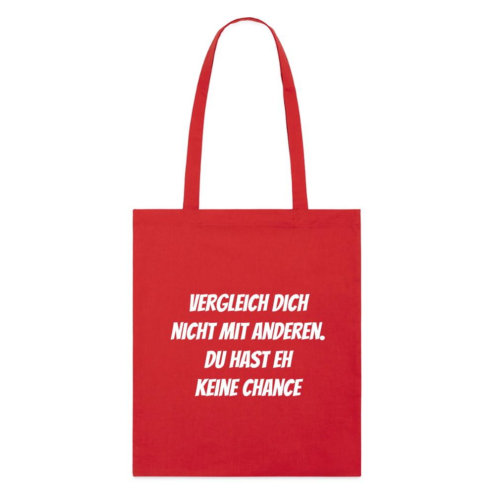 Stoffbeutel "Vergleich dich nicht mit anderen. Du hast eh keine Chance" - Rot