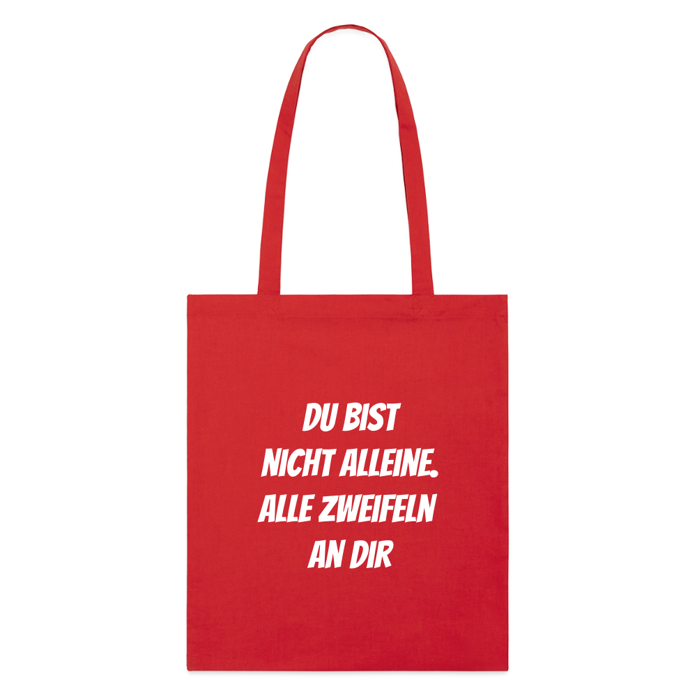 Stoffbeutel "Du bist nicht alleine. Alle zweifeln an dir" - Rot