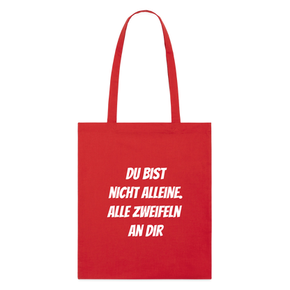 Stoffbeutel "Du bist nicht alleine. Alle zweifeln an dir" - Rot