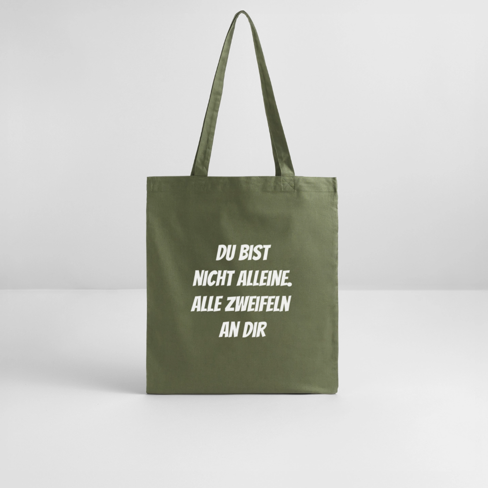Stoffbeutel "Du bist nicht alleine. Alle zweifeln an dir" - Khaki