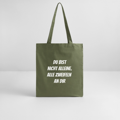 Stoffbeutel "Du bist nicht alleine. Alle zweifeln an dir" - Khaki