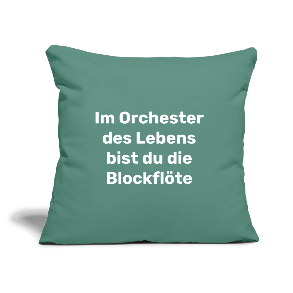 Sofakissen 44 x 44 cm "Im Orchester des Lebens bist du die Blockflöte" - Tanngrün