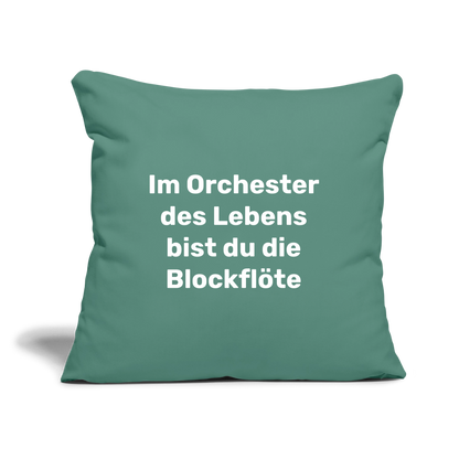Sofakissen 44 x 44 cm "Im Orchester des Lebens bist du die Blockflöte" - Tanngrün