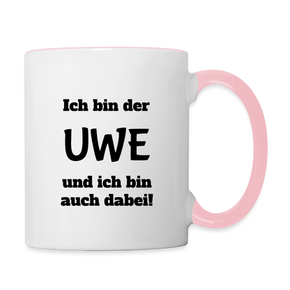 Tasse "Ich bin der Uwe und ich bin auch dabei!" - Weiß/Pink