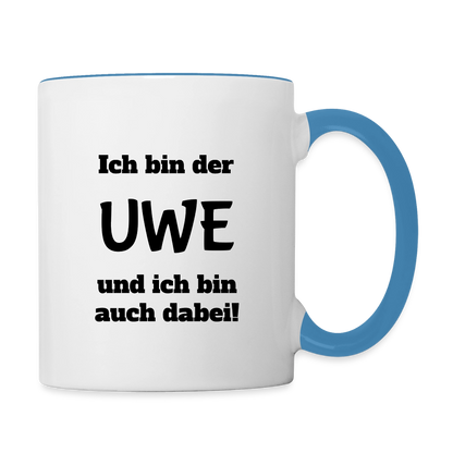Tasse "Ich bin der Uwe und ich bin auch dabei!" - Weiß/Hellblau