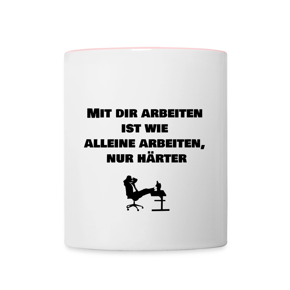 Tasse "Mit dir arbeiten  ist wie  alleine arbeiten, nur härter" - Weiß/Pink