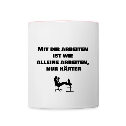 Tasse "Mit dir arbeiten  ist wie  alleine arbeiten, nur härter" - Weiß/Pink