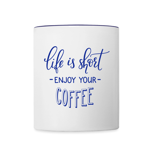 Tasse "life is short enjoy your coffee" - Weiß/Kobaltblau