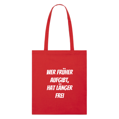Stoffbeutel "Wer früher aufgibt, hat länger frei" - Rot