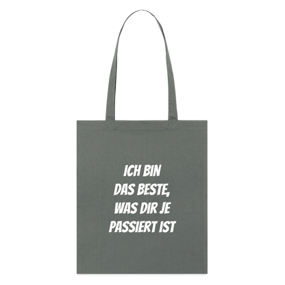 Stoffbeutel "Ich bin das Beste, was dir je passiert ist" - Anthrazit