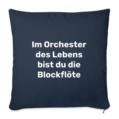 Sofakissen 44 x 44 cm "Im Orchester des Lebens bist du die Blockflöte" - Navy