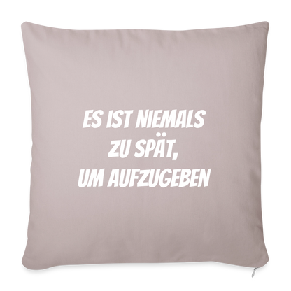 Sofakissen "Es ist niemals zu spät, um aufzugeben" - helles Taupe