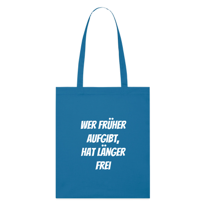 Stoffbeutel "Wer früher aufgibt, hat länger frei" - Königsblau