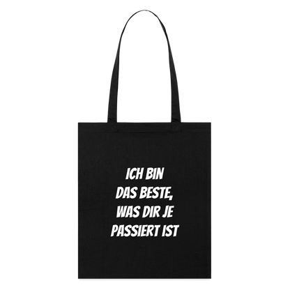Stoffbeutel "Ich bin das Beste, was dir je passiert ist" - Schwarz