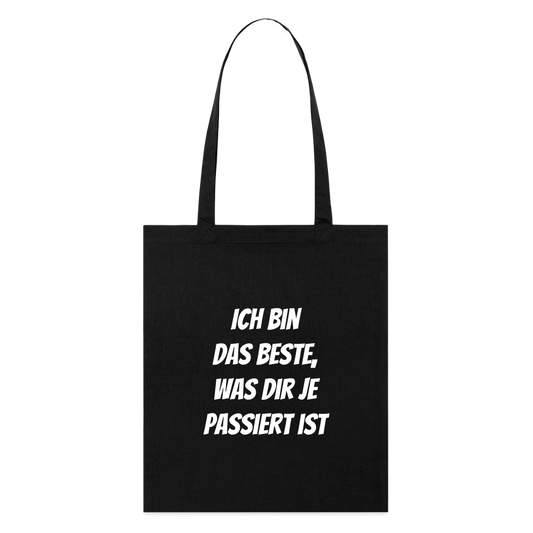 Stoffbeutel "Ich bin das Beste, was dir je passiert ist" - Schwarz