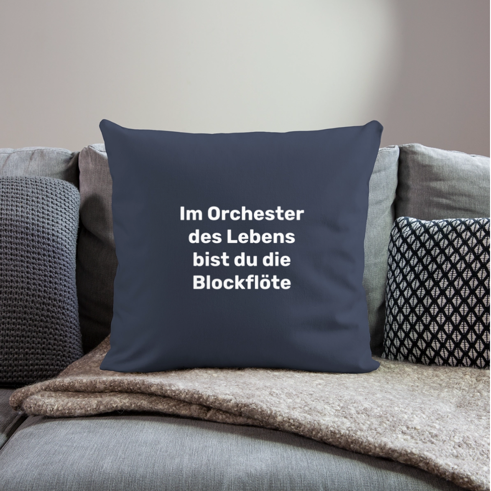 Sofakissen 44 x 44 cm "Im Orchester des Lebens bist du die Blockflöte" - Navy
