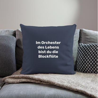 Sofakissen 44 x 44 cm "Im Orchester des Lebens bist du die Blockflöte" - Navy