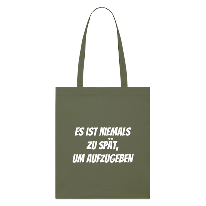 Stoffbeutel "Es ist niemals zu spät, um aufzugeben" - Khaki