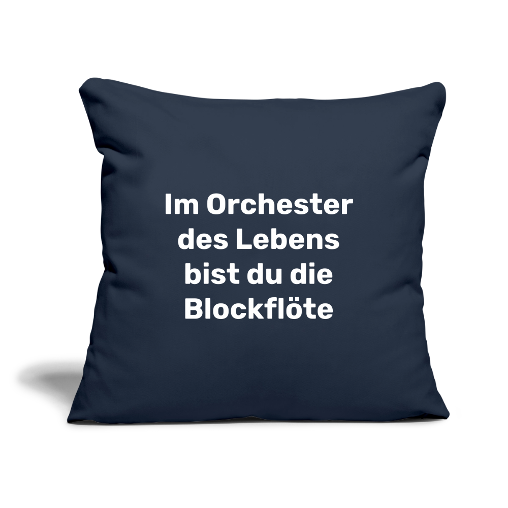 Sofakissen 44 x 44 cm "Im Orchester des Lebens bist du die Blockflöte" - Navy