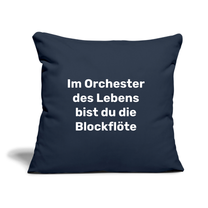 Sofakissen 44 x 44 cm "Im Orchester des Lebens bist du die Blockflöte" - Navy