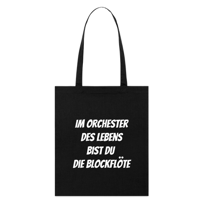 Stoffbeutel "Im Orchester des Lebens bist du die Blockflöte" - Schwarz